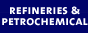 Refineries & Ptrochemical