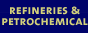 Refineries & Petrochemical